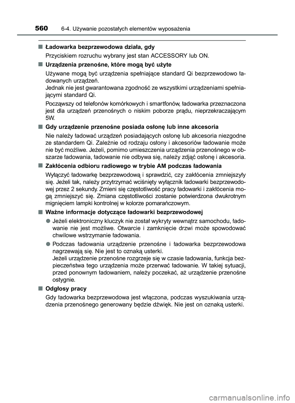 TOYOTA PRIUS PLUG-IN HYBRID 2022  Instrukcja obsługi (in Polish) ¸adowarka bezprzewodowa dzia∏a, gdy
Przyciskiem rozruchu wybrany jest stan ACCESSORY lub ON.
Urzàdzenia przenoÊne, które mogà byç u˝yte
U˝ywane  mogà  byç  urzàdzenia  spe∏niajàce  sta