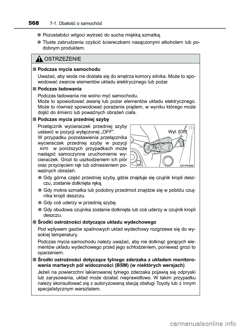 TOYOTA PRIUS PLUG-IN HYBRID 2022  Instrukcja obsługi (in Polish) Pozosta∏oÊci wilgoci wytrzeç do sucha mi´kkà szmatkà.
T∏uste  zabrudzenia  czyÊciç  Êciereczkami  nasàczonymi  alkoholem  lub  po-
dobnym produktem.
5687-1. Dba∏oÊç o samochód
Podcz