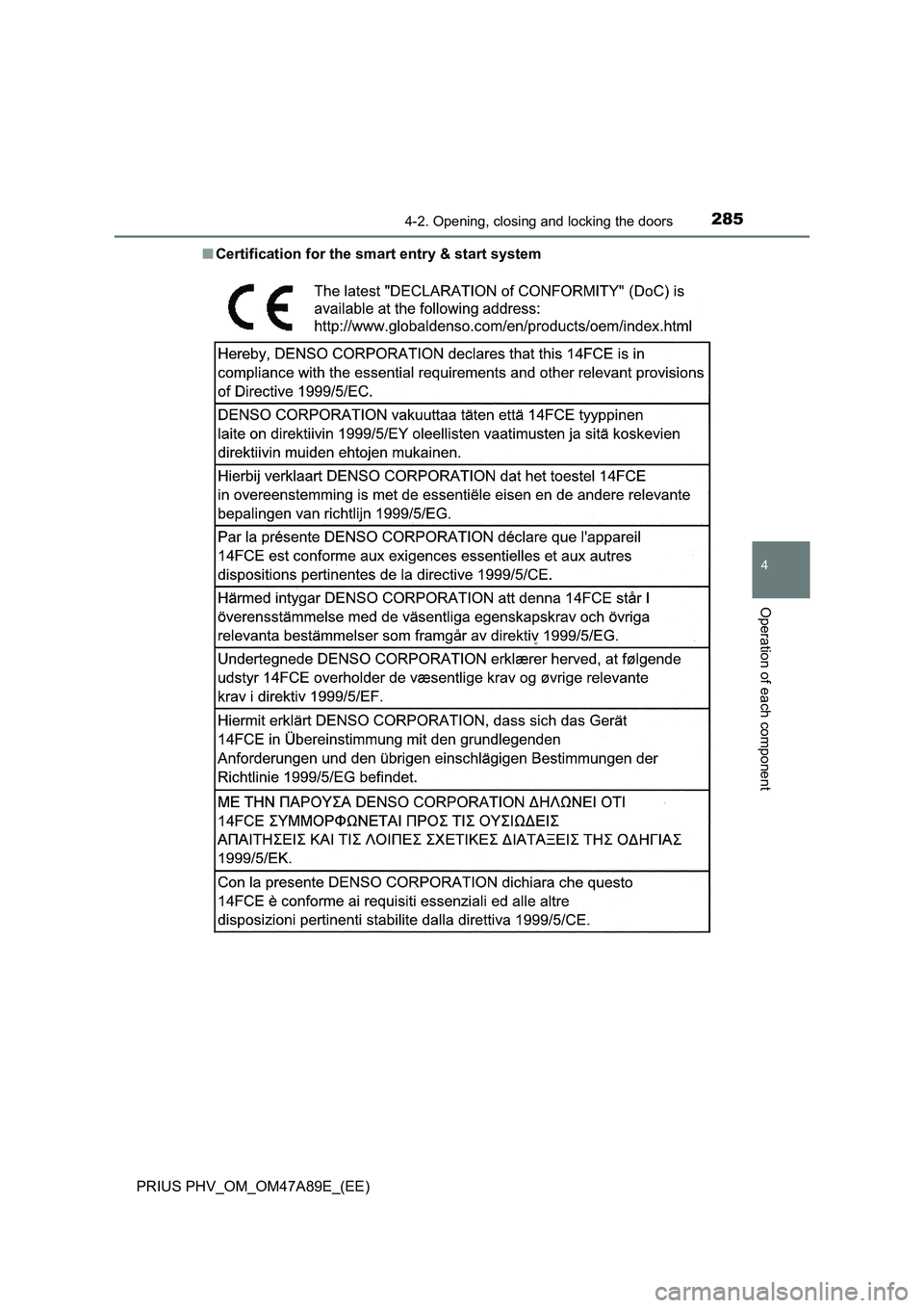TOYOTA PRIUS PLUG-IN HYBRID 2016  Owners Manual 2854-2. Opening, closing and locking the doors
PRIUS PHV_OM_OM47A89E_(EE)
4
Operation of each component
■Certification for the smart entry & start system 