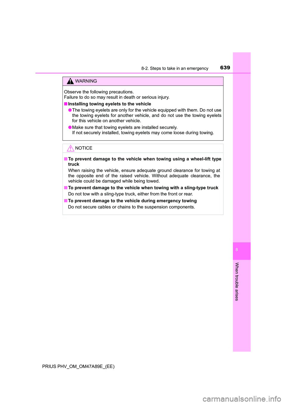 TOYOTA PRIUS PLUG-IN HYBRID 2016 Owners Manual 6398-2. Steps to take in an emergency
PRIUS PHV_OM_OM47A89E_(EE)
8
When trouble arises
WARNING
Observe the following precautions.
Failure to do so may result in death or serious injury.
■ Installi TOYOTA PRIUS PLUG-IN HYBRID 2016 Owners Manual 6398-2. Steps to take in an emergency
PRIUS PHV_OM_OM47A89E_(EE)
8
When trouble arises
WARNING
Observe the following precautions.
Failure to do so may result in death or serious injury.
■ Installi