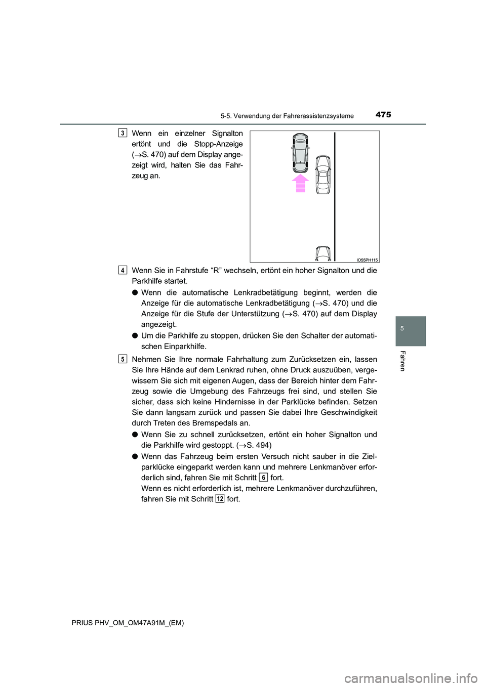 TOYOTA PRIUS PLUG-IN HYBRID 2017 Betriebsanleitungen (in German) 4755-5. Verwendung der Fahrerassistenzsysteme
PRIUS PHV_OM_OM47A91M_(EM)
5
Fahren
Wenn ein einzelner Signalton
ertönt und die Stopp-Anzeige
( S. 470) auf dem Display ange-
zeigt wird, halten Si TOYOTA PRIUS PLUG-IN HYBRID 2017 Betriebsanleitungen (in German) 4755-5. Verwendung der Fahrerassistenzsysteme
PRIUS PHV_OM_OM47A91M_(EM)
5
Fahren
Wenn ein einzelner Signalton
ertönt und die Stopp-Anzeige
( S. 470) auf dem Display ange-
zeigt wird, halten Si