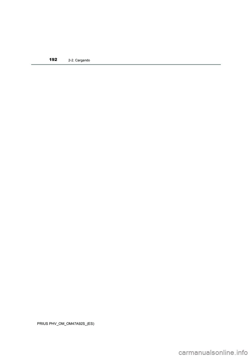 TOYOTA PRIUS PLUG-IN HYBRID 2017  Manual del propietario (in Spanish) 1922-2. Cargando
PRIUS PHV_OM_OM47A92S_(ES) 