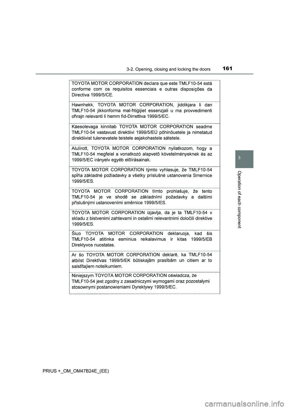 TOYOTA PRIUS PLUS 2016  Owners Manual 1613-2. Opening, closing and locking the doors
3
Operation of each component
PRIUS +_OM_OM47B24E_(EE) 