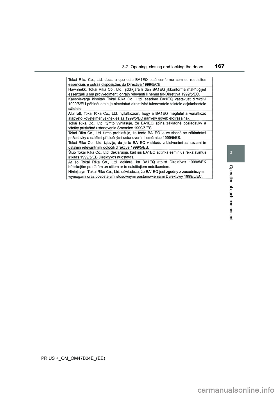TOYOTA PRIUS PLUS 2016  Owners Manual 1673-2. Opening, closing and locking the doors
3
Operation of each component
PRIUS +_OM_OM47B24E_(EE) 