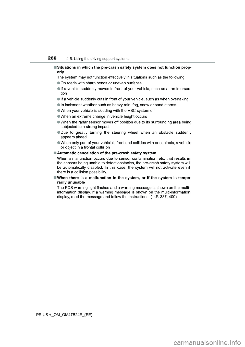 TOYOTA PRIUS PLUS 2016 Owners Manual 2664-5. Using the driving support systems
PRIUS +_OM_OM47B24E_(EE)■
Situations in which the pre-crash safety system does not function prop-
erly
The system may not function effectively in situation TOYOTA PRIUS PLUS 2016 Owners Manual 2664-5. Using the driving support systems
PRIUS +_OM_OM47B24E_(EE)■
Situations in which the pre-crash safety system does not function prop-
erly
The system may not function effectively in situation