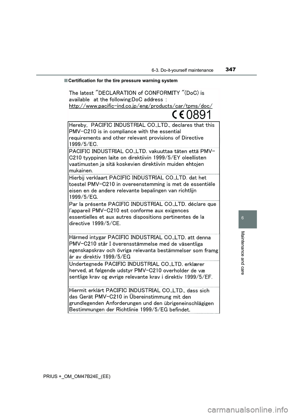 TOYOTA PRIUS PLUS 2016  Owners Manual 3476-3. Do-it-yourself maintenance
PRIUS +_OM_OM47B24E_(EE)
6
Maintenance and care
■Certification for the ti re pressure warning system 