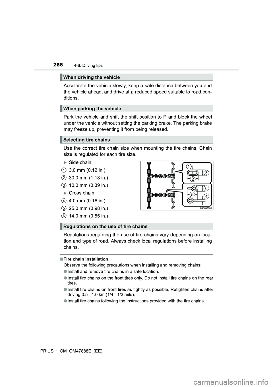 TOYOTA PRIUS PLUS 2014  Owners Manual 2664-6. Driving tips
PRIUS +_OM_OM47888E_(EE)
Accelerate the vehicle slowly, keep a safe distance between you and
the vehicle ahead, and drive at a reduced speed suitable to road con-
ditions. 
Park t