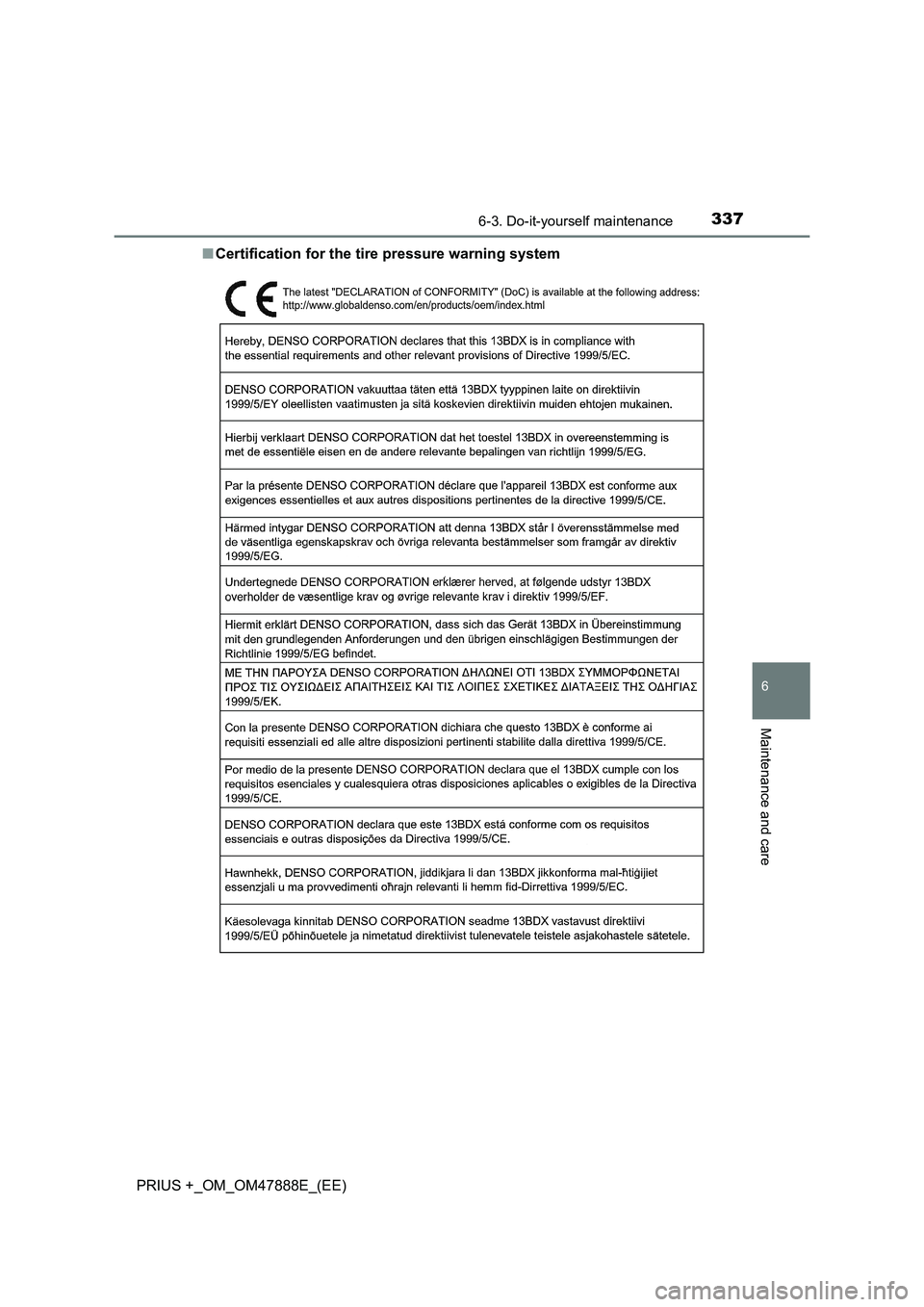 TOYOTA PRIUS PLUS 2014 Owners Manual 3376-3. Do-it-yourself maintenance
PRIUS +_OM_OM47888E_(EE)
6
Maintenance and care
■Certification for the ti re pressure warning system TOYOTA PRIUS PLUS 2014 Owners Manual 3376-3. Do-it-yourself maintenance
PRIUS +_OM_OM47888E_(EE)
6
Maintenance and care
■Certification for the ti re pressure warning system