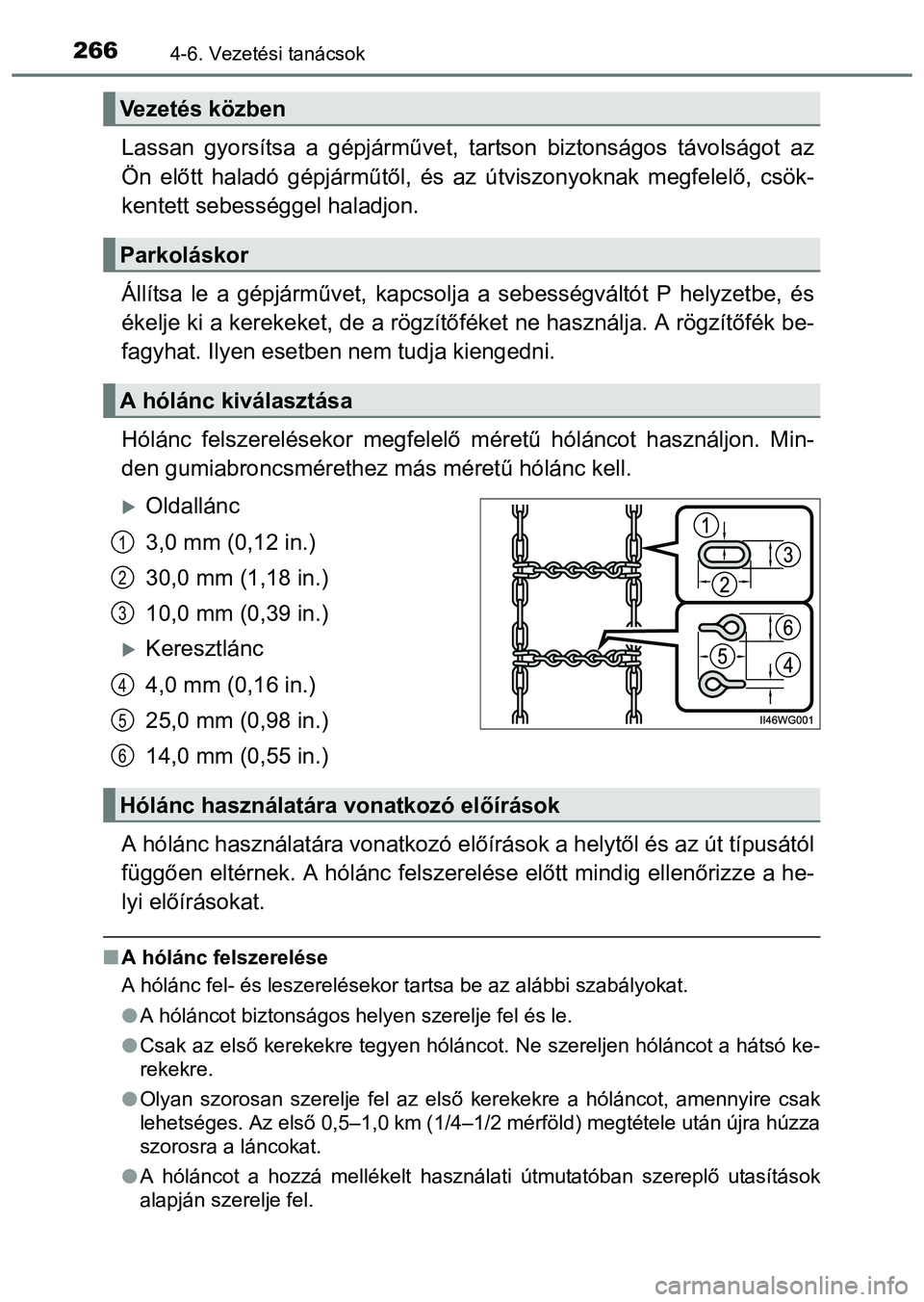 TOYOTA PRIUS PLUS 2014 Kezelési útmutató (in Hungarian) 2664-6. Vezetési tanácsok
Lassan gyorsítsa a gépjárművet, tartson biztonságos távolságot az
Ön előtt haladó gépjárműtől, és az útviszonyoknak megfelelő, csök-
kentett sebességgel TOYOTA PRIUS PLUS 2014 Kezelési útmutató (in Hungarian) 2664-6. Vezetési tanácsok
Lassan gyorsítsa a gépjárművet, tartson biztonságos távolságot az
Ön előtt haladó gépjárműtől, és az útviszonyoknak megfelelő, csök-
kentett sebességgel