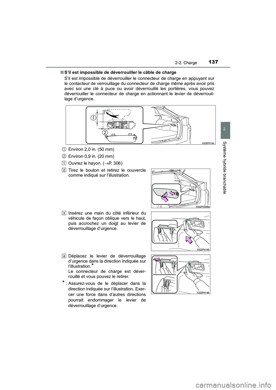 TOYOTA PRIUS PRIME 2021 Manuel du propriétaire (in French) PRIUS PRIME_OM_OM47D71D_(D)
1372-2. Charge
2
Système hybride branchable
■S’il est impossible de déverrouiller le câble de charge
S’il est impossible de déverrouiller le connecteur de charg TOYOTA PRIUS PRIME 2021 Manuel du propriétaire (in French) PRIUS PRIME_OM_OM47D71D_(D)
1372-2. Charge
2
Système hybride branchable
■S’il est impossible de déverrouiller le câble de charge
S’il est impossible de déverrouiller le connecteur de charg