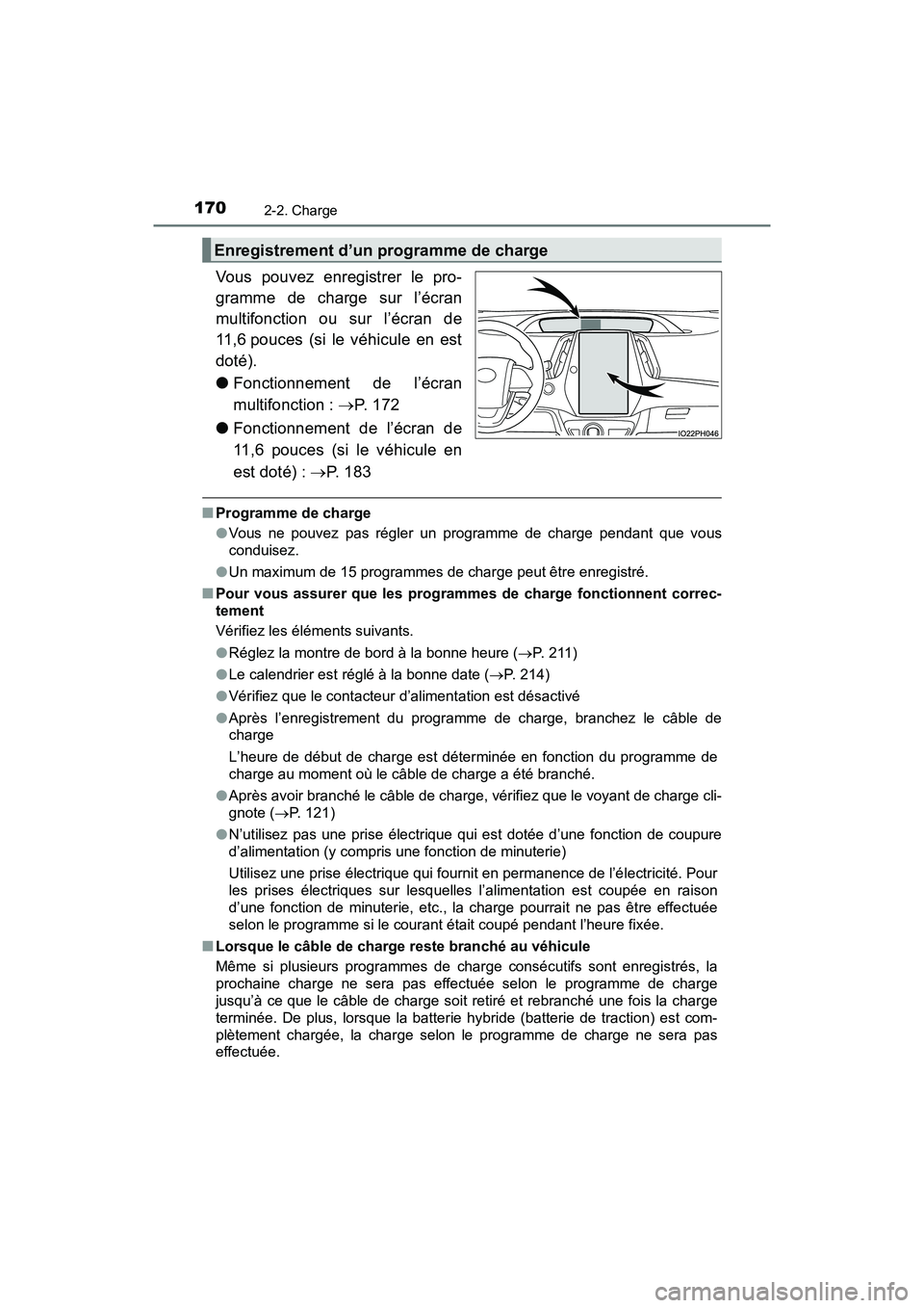TOYOTA PRIUS PRIME 2021 Manuel du propriétaire (in French) 170
PRIUS PRIME_OM_OM47D71D_(D)
2-2. Charge
Vous pouvez enregistrer le pro-
gramme de charge sur l’écran
multifonction ou sur l’écran de
11,6 pouces (si le véhicule en est
dot TOYOTA PRIUS PRIME 2021 Manuel du propriétaire (in French) 170
PRIUS PRIME_OM_OM47D71D_(D)
2-2. Charge
Vous pouvez enregistrer le pro-
gramme de charge sur l’écran
multifonction ou sur l’écran de
11,6 pouces (si le véhicule en est
dot