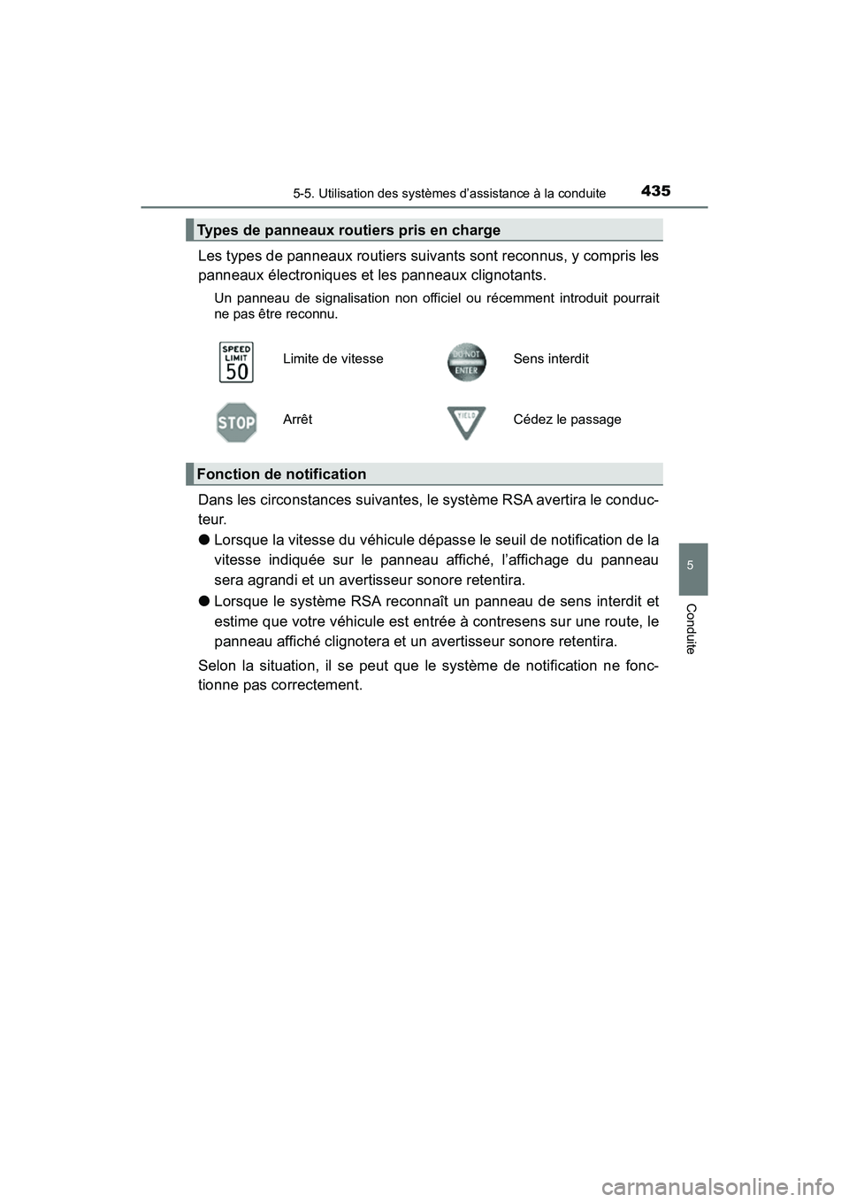 TOYOTA PRIUS PRIME 2021 Manuel du propriétaire (in French) PRIUS PRIME_OM_OM47D71D_(D)
4355-5. Utilisation des systèmes d’assistance à la conduite
5
Conduite
Les types de panneaux routiers suivants sont reconnus, y compris les
panneaux électroniques et l TOYOTA PRIUS PRIME 2021 Manuel du propriétaire (in French) PRIUS PRIME_OM_OM47D71D_(D)
4355-5. Utilisation des systèmes d’assistance à la conduite
5
Conduite
Les types de panneaux routiers suivants sont reconnus, y compris les
panneaux électroniques et l
