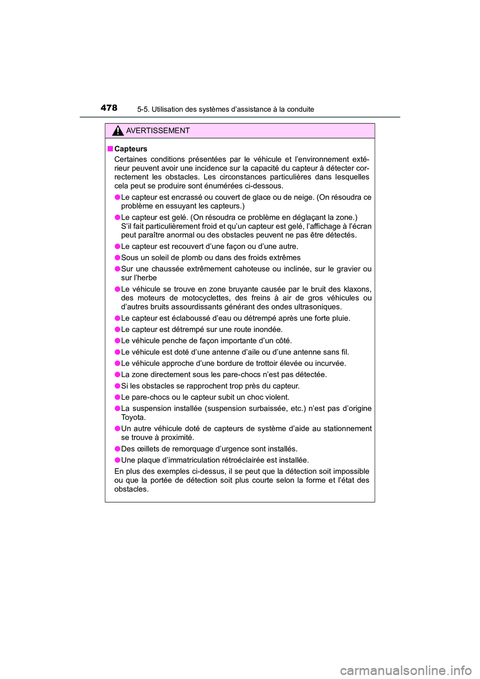 TOYOTA PRIUS PRIME 2021 Manuel du propriétaire (in French) 478
PRIUS PRIME_OM_OM47D71D_(D)
5-5. Utilisation des systèmes d’assistance à la conduite
AVERTISSEMENT
■Capteurs
Certaines conditions présentées par le véhicule et l’environnem ent TOYOTA PRIUS PRIME 2021 Manuel du propriétaire (in French) 478
PRIUS PRIME_OM_OM47D71D_(D)
5-5. Utilisation des systèmes d’assistance à la conduite
AVERTISSEMENT
■Capteurs
Certaines conditions présentées par le véhicule et l’environnem ent