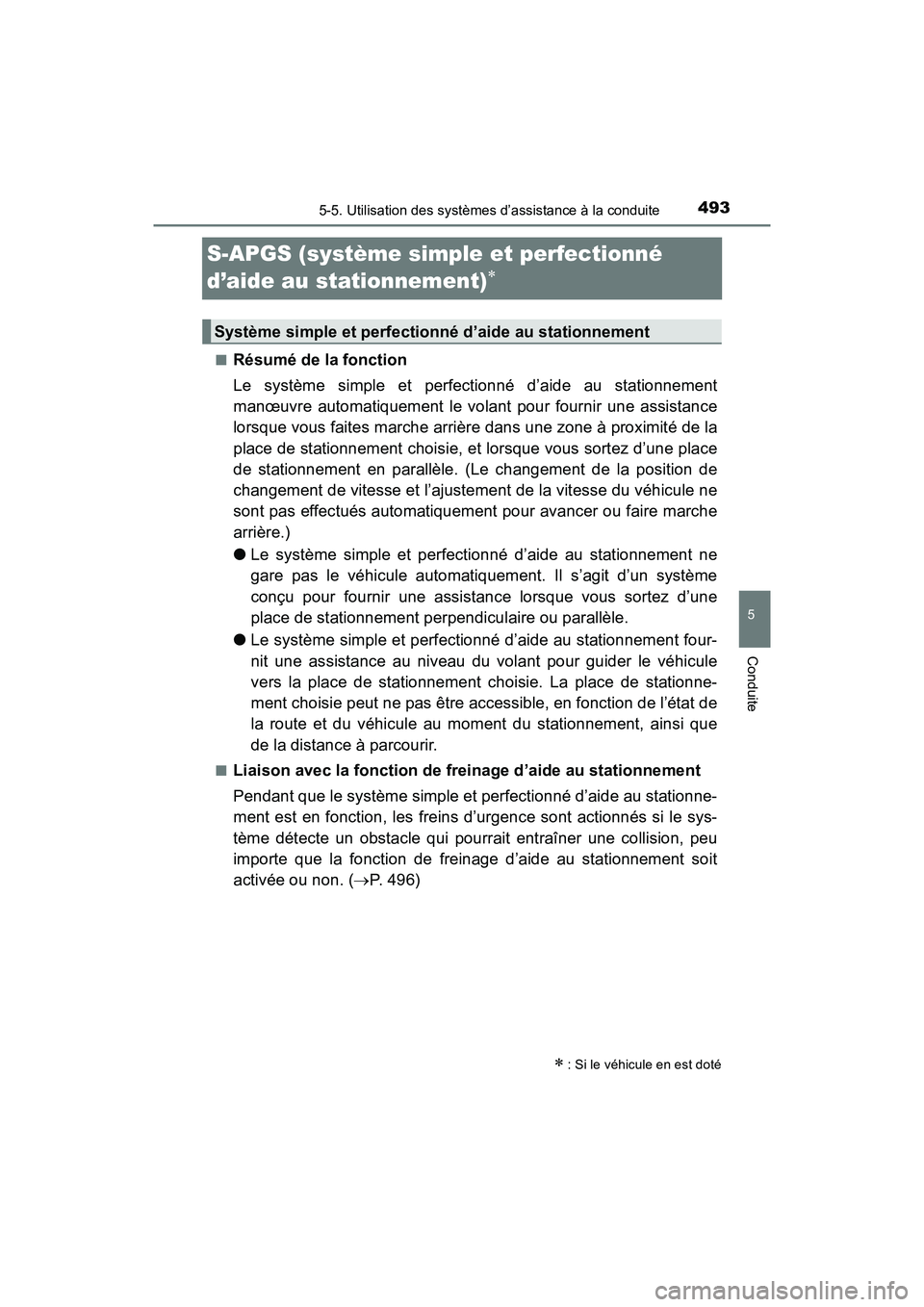 TOYOTA PRIUS PRIME 2021  Manuel du propriétaire (in French) 493
PRIUS PRIME_OM_OM47D71D_(D)
5-5. Utilisation des systèmes d’assistance à la conduite
5
Conduite
S-APGS (système simple et perfectionné 
d’aide au stationnement)

■Résumé de la fonct