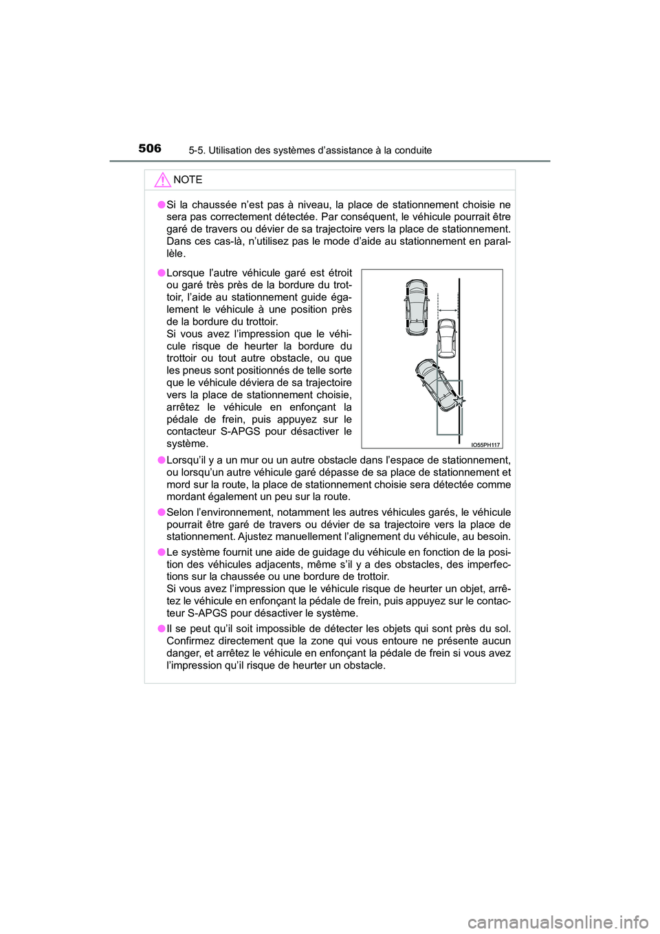 TOYOTA PRIUS PRIME 2021 Manuel du propriétaire (in French) 506
PRIUS PRIME_OM_OM47D71D_(D)
5-5. Utilisation des systèmes d’assistance à la conduite
NOTE
●Si la chaussée n’est pas à niveau, la place de stationnement ch oisie ne
sera pas c TOYOTA PRIUS PRIME 2021 Manuel du propriétaire (in French) 506
PRIUS PRIME_OM_OM47D71D_(D)
5-5. Utilisation des systèmes d’assistance à la conduite
NOTE
●Si la chaussée n’est pas à niveau, la place de stationnement ch oisie ne
sera pas c