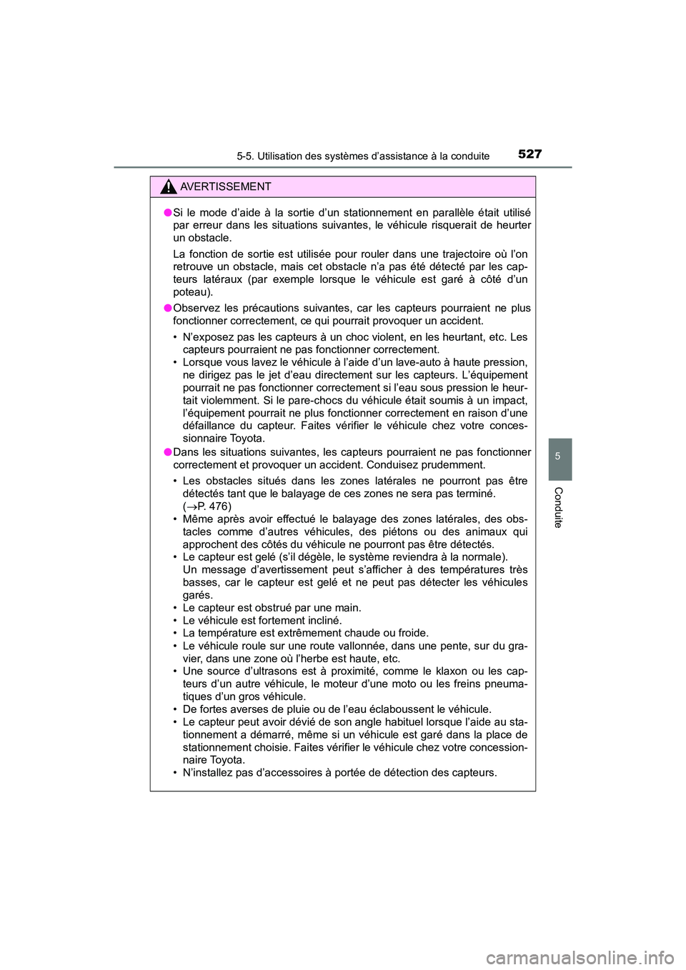 TOYOTA PRIUS PRIME 2021 Manuel du propriétaire (in French) PRIUS PRIME_OM_OM47D71D_(D)
5275-5. Utilisation des systèmes d’assistance à la conduite
5
Conduite
AVERTISSEMENT
●Si le mode d’aide à la sortie d’un stationnement en parallèle TOYOTA PRIUS PRIME 2021 Manuel du propriétaire (in French) PRIUS PRIME_OM_OM47D71D_(D)
5275-5. Utilisation des systèmes d’assistance à la conduite
5
Conduite
AVERTISSEMENT
●Si le mode d’aide à la sortie d’un stationnement en parallèle