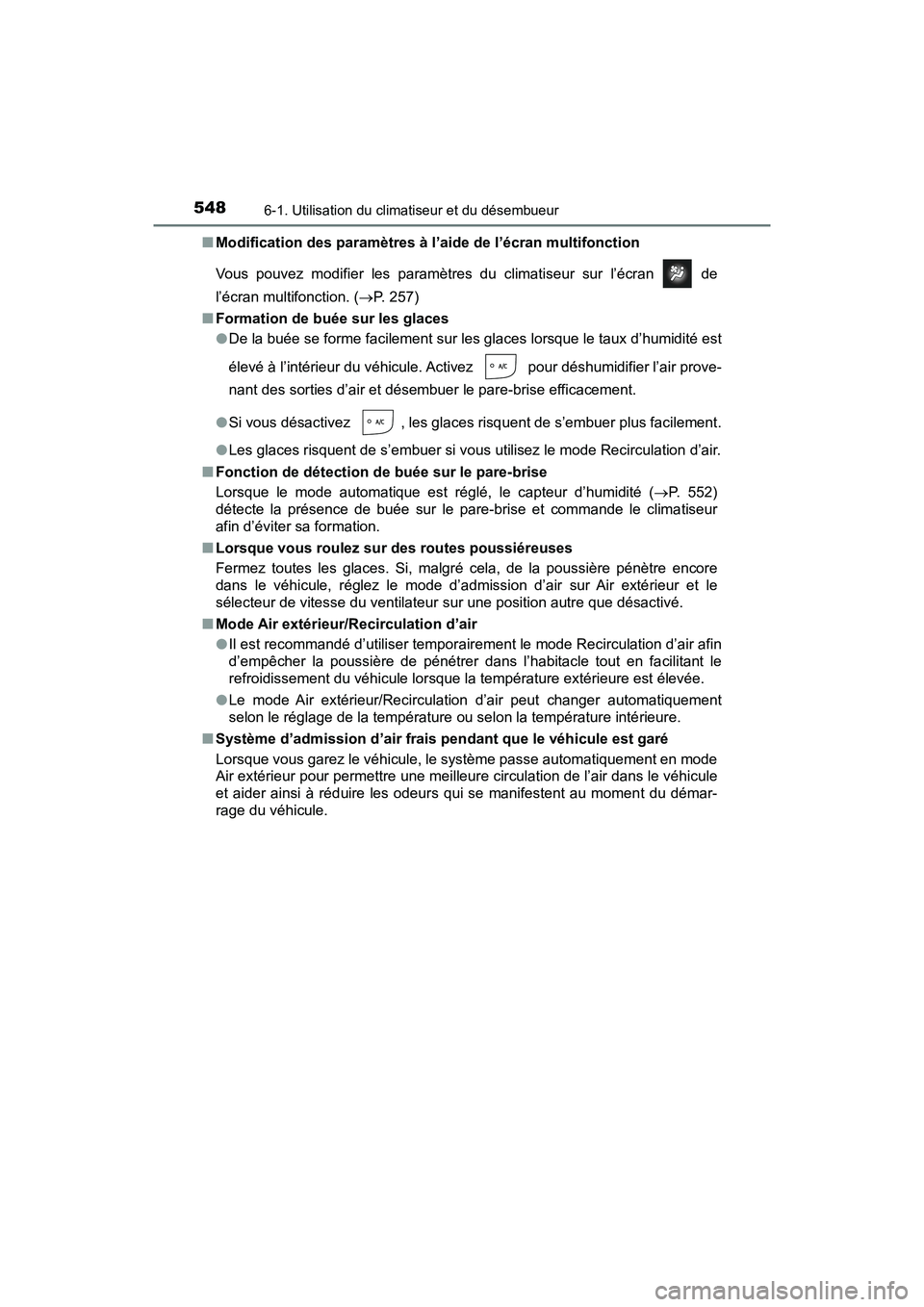 TOYOTA PRIUS PRIME 2021 Manuel du propriétaire (in French) 5486-1. Utilisation du climatiseur et du désembueur
PRIUS PRIME_OM_OM47D71D_(D)■
Modification des paramètres à l’ aide de l’écran multifonction
Vous pouvez modifier les paramètres du TOYOTA PRIUS PRIME 2021 Manuel du propriétaire (in French) 5486-1. Utilisation du climatiseur et du désembueur
PRIUS PRIME_OM_OM47D71D_(D)■
Modification des paramètres à l’ aide de l’écran multifonction
Vous pouvez modifier les paramètres du