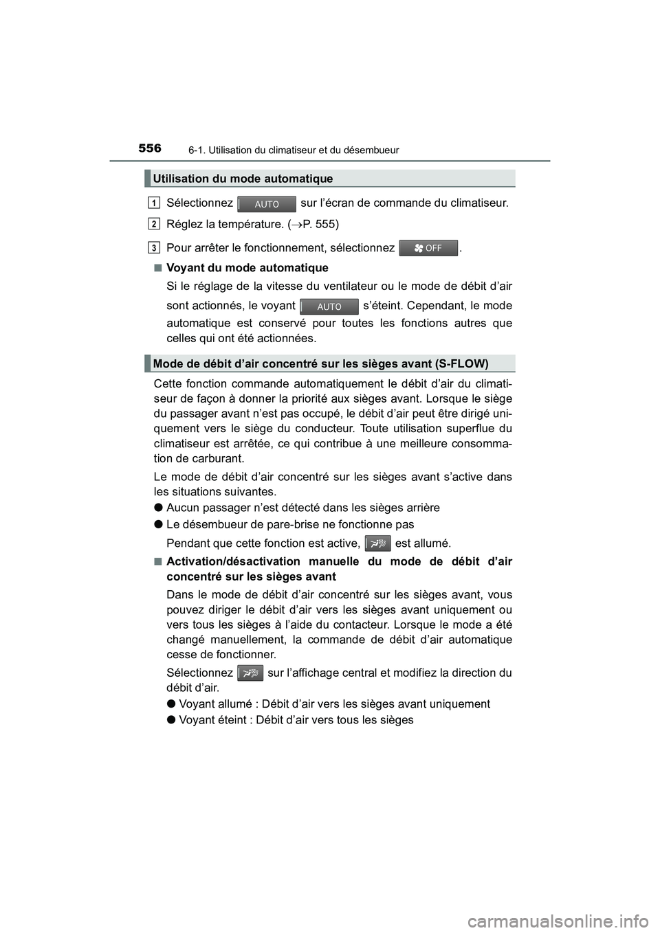 TOYOTA PRIUS PRIME 2021 Manuel du propriétaire (in French) 5566-1. Utilisation du climatiseur et du désembueur
PRIUS PRIME_OM_OM47D71D_(D)
Sélectionnez sur l’écran de commande du climatiseur.
Réglez la température. ( P. 555)
Pour arrêter le foncti TOYOTA PRIUS PRIME 2021 Manuel du propriétaire (in French) 5566-1. Utilisation du climatiseur et du désembueur
PRIUS PRIME_OM_OM47D71D_(D)
Sélectionnez sur l’écran de commande du climatiseur.
Réglez la température. ( P. 555)
Pour arrêter le foncti