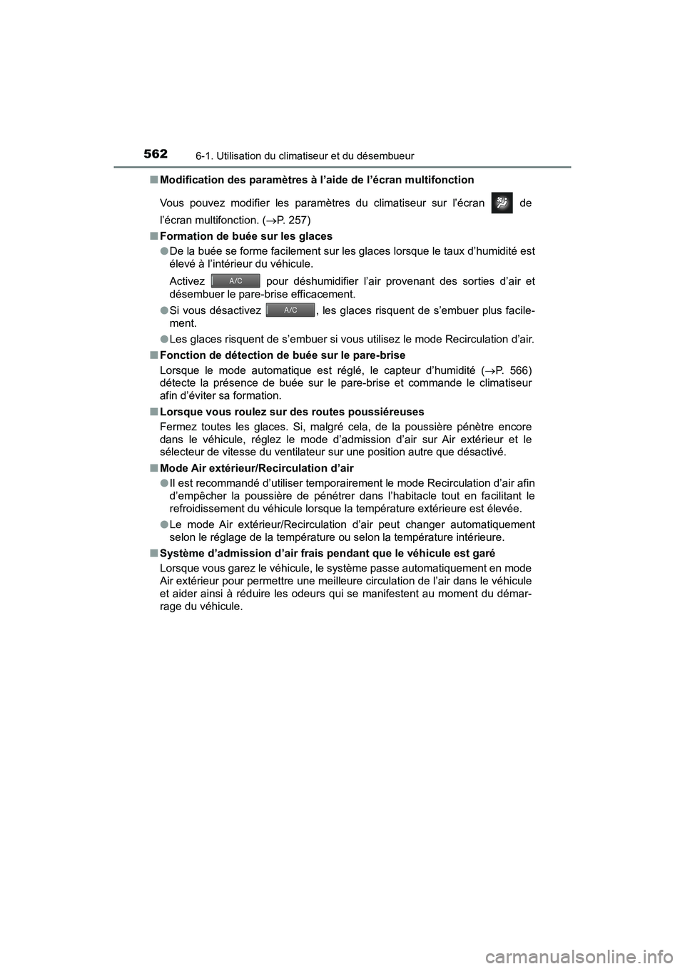 TOYOTA PRIUS PRIME 2021 Manuel du propriétaire (in French) 5626-1. Utilisation du climatiseur et du désembueur
PRIUS PRIME_OM_OM47D71D_(D)■
Modification des paramètres à l’ aide de l’écran multifonction
Vous pouvez modifier les paramètres du TOYOTA PRIUS PRIME 2021 Manuel du propriétaire (in French) 5626-1. Utilisation du climatiseur et du désembueur
PRIUS PRIME_OM_OM47D71D_(D)■
Modification des paramètres à l’ aide de l’écran multifonction
Vous pouvez modifier les paramètres du