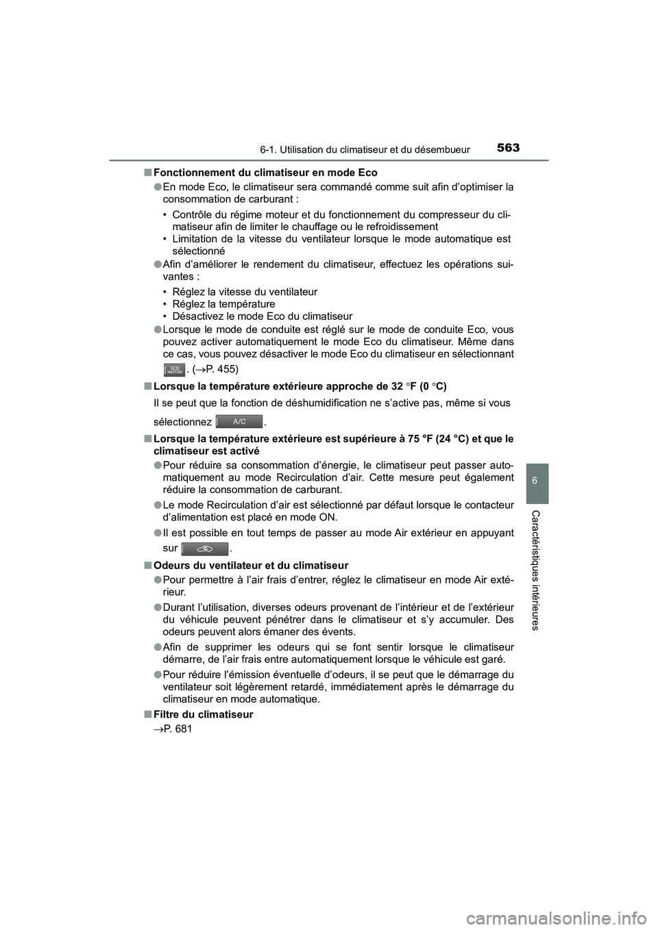 TOYOTA PRIUS PRIME 2021 Manuel du propriétaire (in French) PRIUS PRIME_OM_OM47D71D_(D)
5636-1. Utilisation du climatiseur et du désembueur
6
Caractéristiques intérieures
■Fonctionnement du climatiseur en mode Eco
●En mode Eco, le climatiseur sera comma TOYOTA PRIUS PRIME 2021 Manuel du propriétaire (in French) PRIUS PRIME_OM_OM47D71D_(D)
5636-1. Utilisation du climatiseur et du désembueur
6
Caractéristiques intérieures
■Fonctionnement du climatiseur en mode Eco
●En mode Eco, le climatiseur sera comma