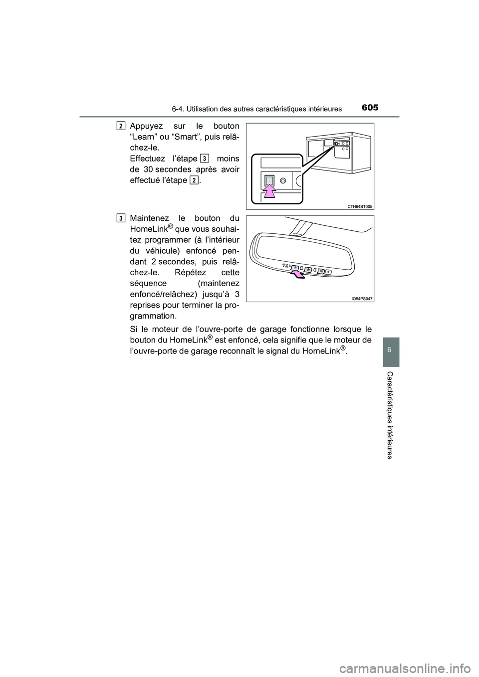 TOYOTA PRIUS PRIME 2021 Manuel du propriétaire (in French) PRIUS PRIME_OM_OM47D71D_(D)
6056-4. Utilisation des autres caractéristiques intérieures
6
Caractéristiques intérieures
Appuyez sur le bouton
“Learn” ou “Smart”, puis relâ-
chez-le.
Ef TOYOTA PRIUS PRIME 2021 Manuel du propriétaire (in French) PRIUS PRIME_OM_OM47D71D_(D)
6056-4. Utilisation des autres caractéristiques intérieures
6
Caractéristiques intérieures
Appuyez sur le bouton
“Learn” ou “Smart”, puis relâ-
chez-le.
Ef