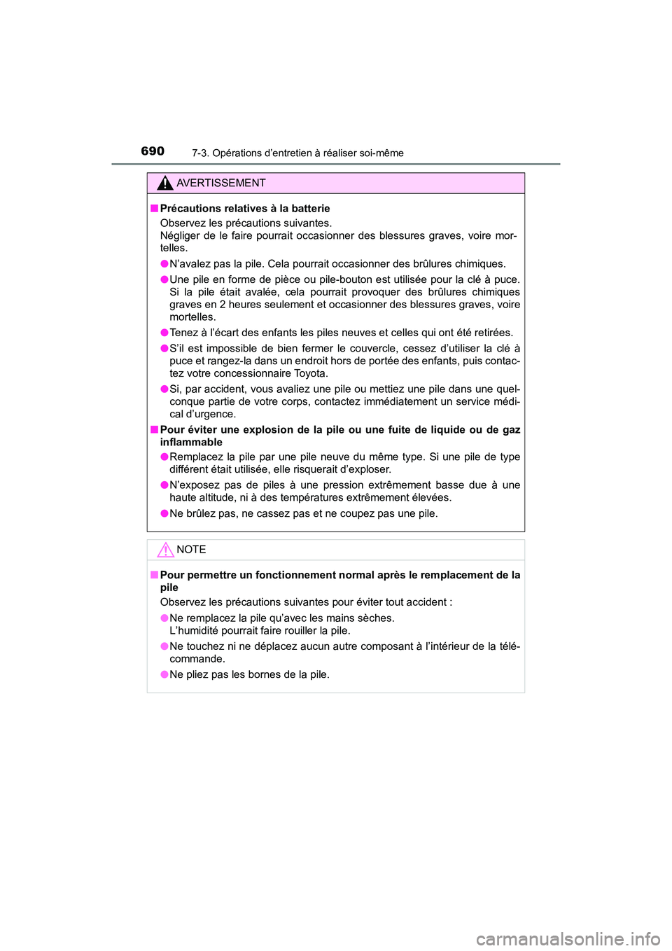 TOYOTA PRIUS PRIME 2021 Manuel du propriétaire (in French) 690
PRIUS PRIME_OM_OM47D71D_(D)
7-3. Opérations d’entretien à réaliser soi-même
AVERTISSEMENT
■Précautions relatives à la batterie
Observez les précautions suivantes.
Négliger de le fa TOYOTA PRIUS PRIME 2021 Manuel du propriétaire (in French) 690
PRIUS PRIME_OM_OM47D71D_(D)
7-3. Opérations d’entretien à réaliser soi-même
AVERTISSEMENT
■Précautions relatives à la batterie
Observez les précautions suivantes.
Négliger de le fa