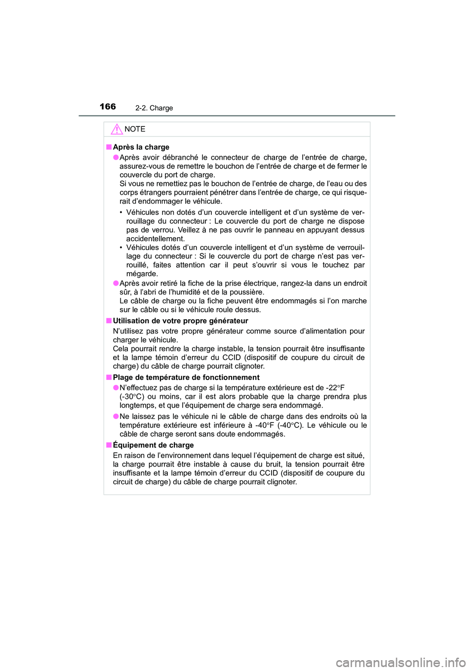 TOYOTA PRIUS PRIME 2020 Manuel du propriétaire (in French) 166
PRIUS PRIME_OM_OM47C77D_(D)
2-2. Charge
NOTE
■Après la charge
●Après avoir débranché le connecteur de charge de l’entrée de charge,
assurez-vous de remettre le bouchon de l’entrée de TOYOTA PRIUS PRIME 2020 Manuel du propriétaire (in French) 166
PRIUS PRIME_OM_OM47C77D_(D)
2-2. Charge
NOTE
■Après la charge
●Après avoir débranché le connecteur de charge de l’entrée de charge,
assurez-vous de remettre le bouchon de l’entrée de