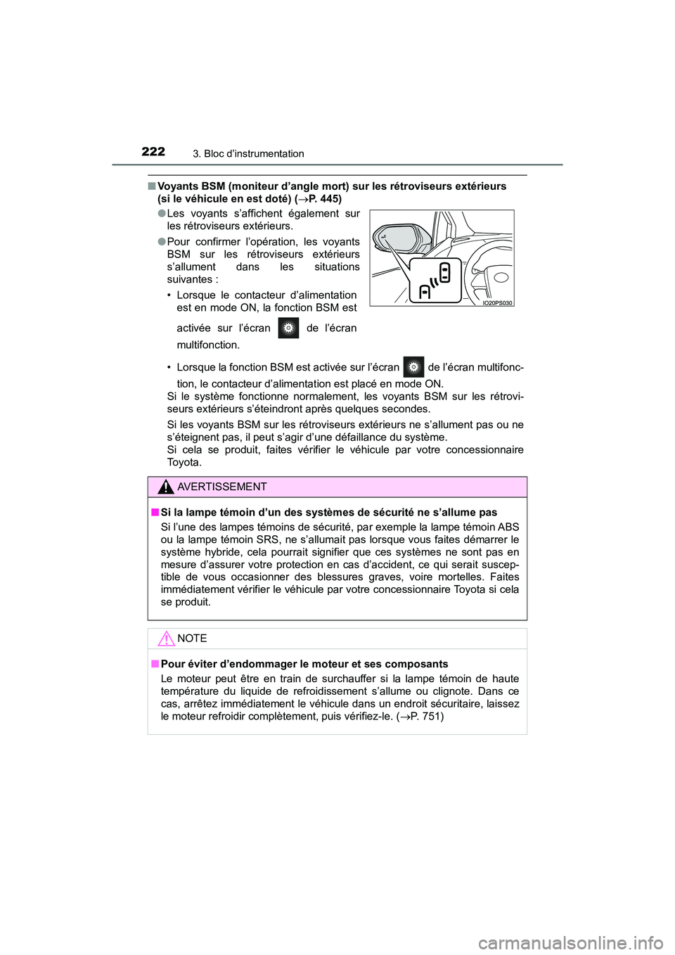 TOYOTA PRIUS PRIME 2020 Manuel du propriétaire (in French) 222
PRIUS PRIME_OM_OM47C77D_(D)
3. Bloc d’instrumentation
■Voyants BSM (moniteur d’angle mort ) sur les rétroviseurs extérieurs
(si le véhicule en est doté) ( P. 445)
• Lorsque la fonc TOYOTA PRIUS PRIME 2020 Manuel du propriétaire (in French) 222
PRIUS PRIME_OM_OM47C77D_(D)
3. Bloc d’instrumentation
■Voyants BSM (moniteur d’angle mort ) sur les rétroviseurs extérieurs
(si le véhicule en est doté) ( P. 445)
• Lorsque la fonc
