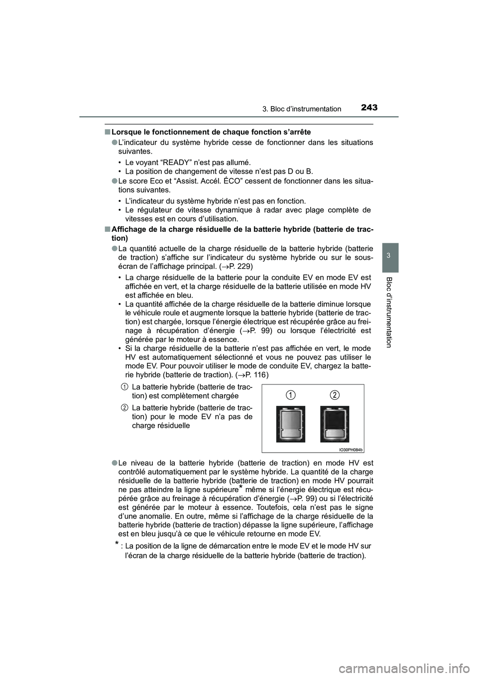 TOYOTA PRIUS PRIME 2020 Manuel du propriétaire (in French) PRIUS PRIME_OM_OM47C77D_(D)
2433. Bloc d’instrumentation
3
Bloc d’instrumentation
■Lorsque le fonctionnement de chaque fonction s’arrête
●L’indicateur du système hybride cesse de fonctio TOYOTA PRIUS PRIME 2020 Manuel du propriétaire (in French) PRIUS PRIME_OM_OM47C77D_(D)
2433. Bloc d’instrumentation
3
Bloc d’instrumentation
■Lorsque le fonctionnement de chaque fonction s’arrête
●L’indicateur du système hybride cesse de fonctio