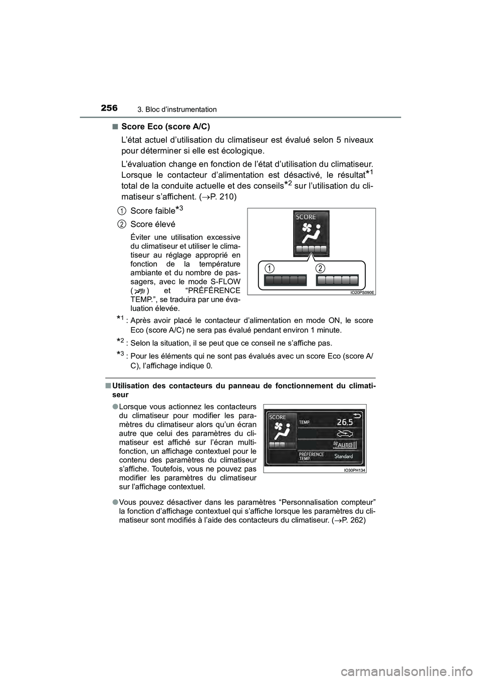 TOYOTA PRIUS PRIME 2020 Manuel du propriétaire (in French) 256
PRIUS PRIME_OM_OM47C77D_(D)
3. Bloc d’instrumentation
■Score Eco (score A/C)
L’état actuel d’utilisation du climatiseur est évalué selon 5 niveaux
pour déterminer si elle est écologiq TOYOTA PRIUS PRIME 2020 Manuel du propriétaire (in French) 256
PRIUS PRIME_OM_OM47C77D_(D)
3. Bloc d’instrumentation
■Score Eco (score A/C)
L’état actuel d’utilisation du climatiseur est évalué selon 5 niveaux
pour déterminer si elle est écologiq