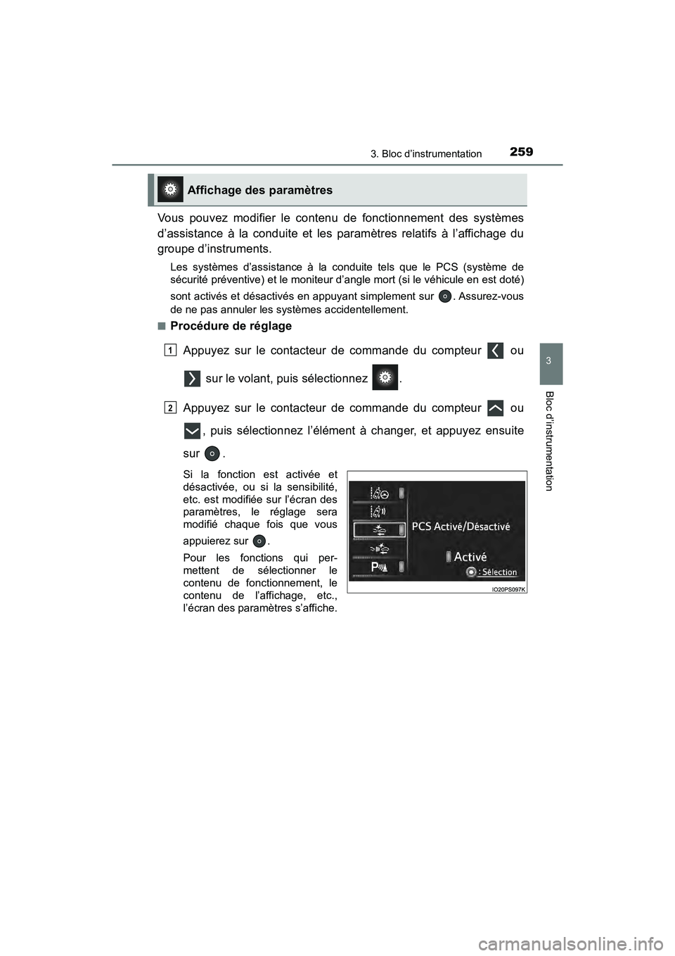 TOYOTA PRIUS PRIME 2020 Manuel du propriétaire (in French) PRIUS PRIME_OM_OM47C77D_(D)
2593. Bloc d’instrumentation
3
Bloc d’instrumentation
Vous pouvez modifier le contenu de fonctionnement des systèmes
d’assistance à la conduite et les paramètres r TOYOTA PRIUS PRIME 2020 Manuel du propriétaire (in French) PRIUS PRIME_OM_OM47C77D_(D)
2593. Bloc d’instrumentation
3
Bloc d’instrumentation
Vous pouvez modifier le contenu de fonctionnement des systèmes
d’assistance à la conduite et les paramètres r