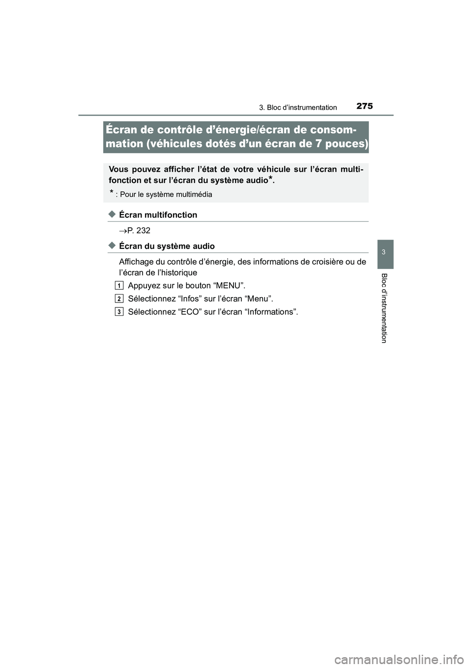 TOYOTA PRIUS PRIME 2020 Manuel du propriétaire (in French) 275
PRIUS PRIME_OM_OM47C77D_(D)
3. Bloc d’instrumentation
3
Bloc d’instrumentation
Écran de contrôle d’énergie/écran de consom-
mation (véhicules dotés d’un écran de 7 pouces)
◆Écran TOYOTA PRIUS PRIME 2020 Manuel du propriétaire (in French) 275
PRIUS PRIME_OM_OM47C77D_(D)
3. Bloc d’instrumentation
3
Bloc d’instrumentation
Écran de contrôle d’énergie/écran de consom-
mation (véhicules dotés d’un écran de 7 pouces)
◆Écran