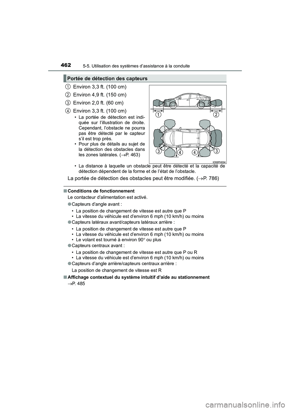 TOYOTA PRIUS PRIME 2020  Manuel du propriétaire (in French) 462
PRIUS PRIME_OM_OM47C77D_(D)
5-5. Utilisation des systèmes d’assistance à la conduite
Environ 3,3 ft. (100 cm)
Environ 4,9 ft. (150 cm)
Environ 2,0 ft. (60 cm)
Environ 3,3 ft. (100 cm)
• La p