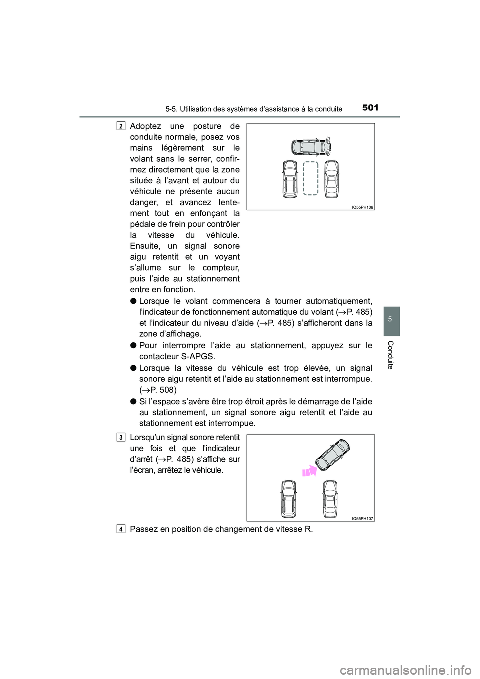 TOYOTA PRIUS PRIME 2020 Manuel du propriétaire (in French) PRIUS PRIME_OM_OM47C77D_(D)
5015-5. Utilisation des systèmes d’assistance à la conduite
5
Conduite
Adoptez une posture de
conduite normale, posez vos
mains légèrement sur le
volant sans le serre TOYOTA PRIUS PRIME 2020 Manuel du propriétaire (in French) PRIUS PRIME_OM_OM47C77D_(D)
5015-5. Utilisation des systèmes d’assistance à la conduite
5
Conduite
Adoptez une posture de
conduite normale, posez vos
mains légèrement sur le
volant sans le serre