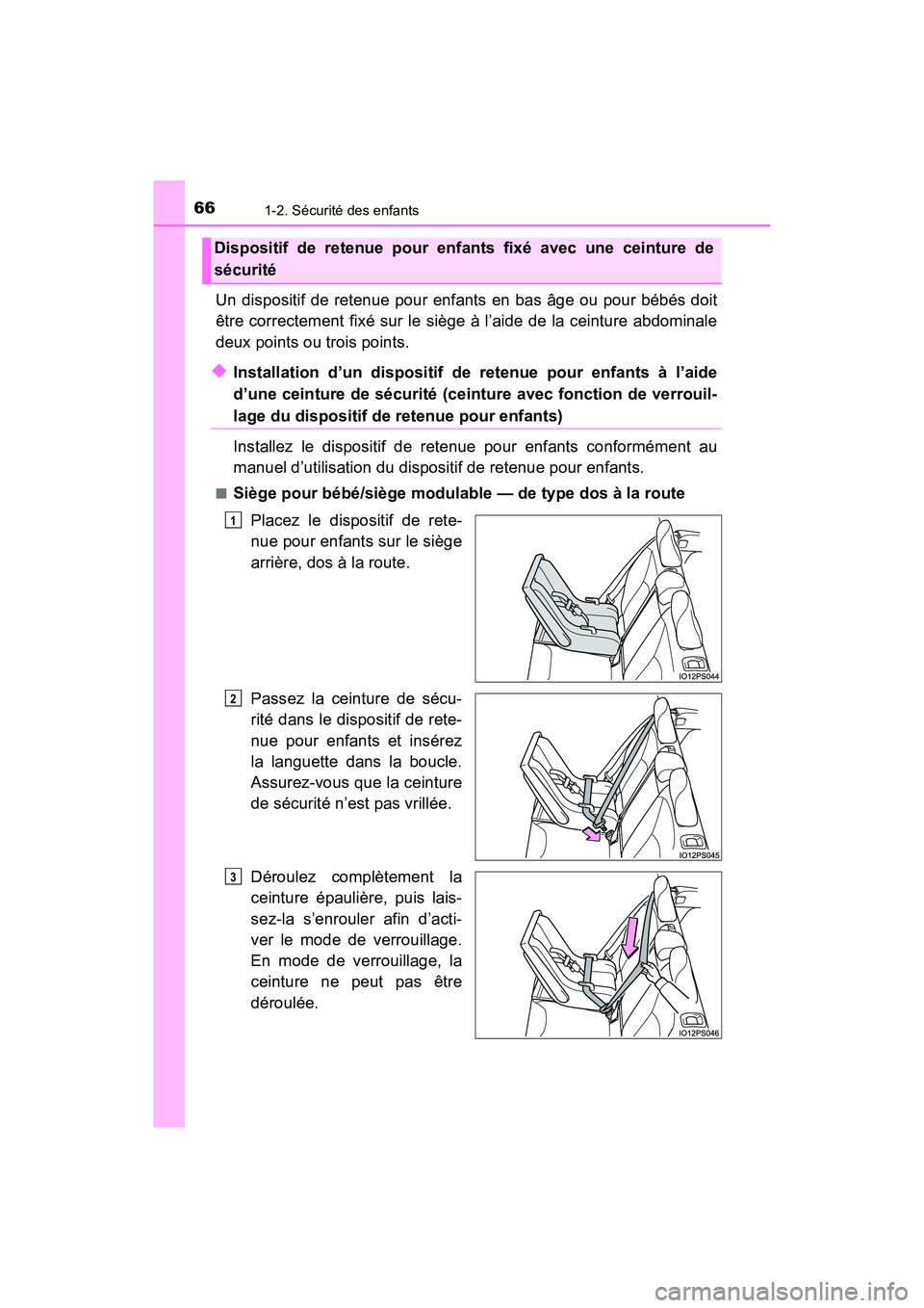TOYOTA PRIUS PRIME 2020 Manuel du propriétaire (in French) 661-2. Sécurité des enfants
PRIUS PRIME_OM_OM47C77D_(D)
Un dispositif de retenue pour enfants en bas âge ou pour bébés doit
être correctement fixé sur le siège à l’aide de la ceinture abdom TOYOTA PRIUS PRIME 2020 Manuel du propriétaire (in French) 661-2. Sécurité des enfants
PRIUS PRIME_OM_OM47C77D_(D)
Un dispositif de retenue pour enfants en bas âge ou pour bébés doit
être correctement fixé sur le siège à l’aide de la ceinture abdom