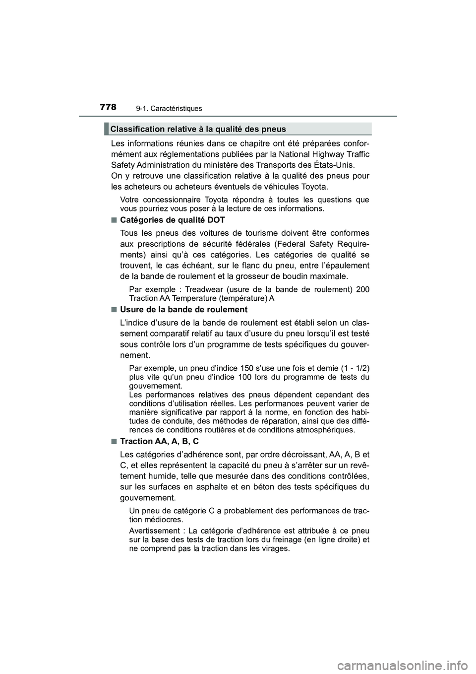 TOYOTA PRIUS PRIME 2020 Manuel du propriétaire (in French) 778
PRIUS PRIME_OM_OM47C77D_(D)
9-1. Caractéristiques
Les informations réunies dans ce chapitre ont été préparées confor-
mément aux réglementations publiées par la National Highway Traffic
S TOYOTA PRIUS PRIME 2020 Manuel du propriétaire (in French) 778
PRIUS PRIME_OM_OM47C77D_(D)
9-1. Caractéristiques
Les informations réunies dans ce chapitre ont été préparées confor-
mément aux réglementations publiées par la National Highway Traffic
S