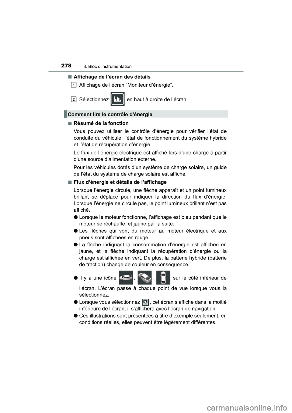 TOYOTA PRIUS PRIME 2019 Manuel du propriétaire (in French) 278
PRIUS PRIME_OM_OM47D13D_(D)
3. Bloc d’instrumentation
■Affichage de l’écran des détailsAffichage de l’écran “Moniteur d’énergie”.
Sélectionnez en haut à droite de l’écran. TOYOTA PRIUS PRIME 2019 Manuel du propriétaire (in French) 278
PRIUS PRIME_OM_OM47D13D_(D)
3. Bloc d’instrumentation
■Affichage de l’écran des détailsAffichage de l’écran “Moniteur d’énergie”.
Sélectionnez en haut à droite de l’écran.