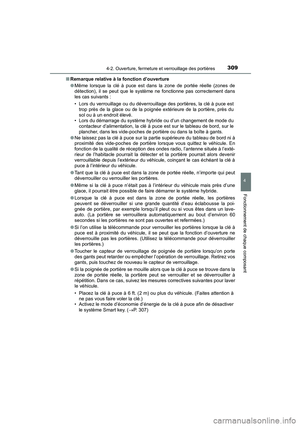 TOYOTA PRIUS PRIME 2019 Manuel du propriétaire (in French) PRIUS PRIME_OM_OM47D13D_(D)
3094-2. Ouverture, fermeture et verrouillage des portières
4
Fonctionnement de chaque composant
■Remarque relative à la fonction d’ouverture
●Même lorsque la clé TOYOTA PRIUS PRIME 2019 Manuel du propriétaire (in French) PRIUS PRIME_OM_OM47D13D_(D)
3094-2. Ouverture, fermeture et verrouillage des portières
4
Fonctionnement de chaque composant
■Remarque relative à la fonction d’ouverture
●Même lorsque la clé