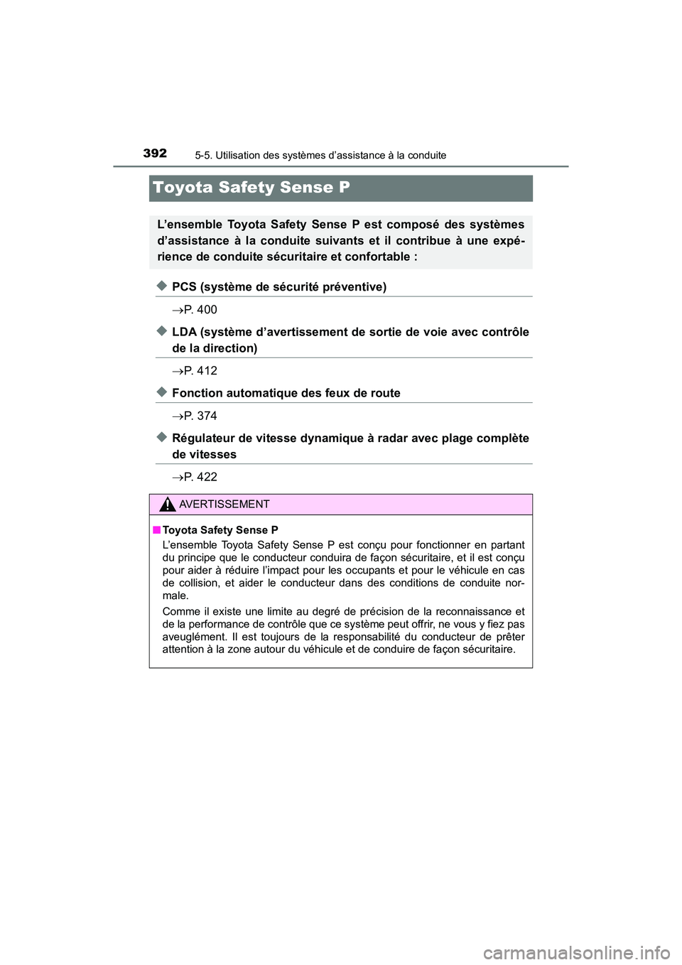 TOYOTA PRIUS PRIME 2019 Manuel du propriétaire (in French) 392
PRIUS PRIME_OM_OM47D13D_(D)
5-5. Utilisation des systèmes d’assistance à la conduite
Toyota Safety Sense P
◆PCS (système de sécurité préventive)
P. 4 0 0
◆LDA (système d’avertis TOYOTA PRIUS PRIME 2019 Manuel du propriétaire (in French) 392
PRIUS PRIME_OM_OM47D13D_(D)
5-5. Utilisation des systèmes d’assistance à la conduite
Toyota Safety Sense P
◆PCS (système de sécurité préventive)
P. 4 0 0
◆LDA (système d’avertis