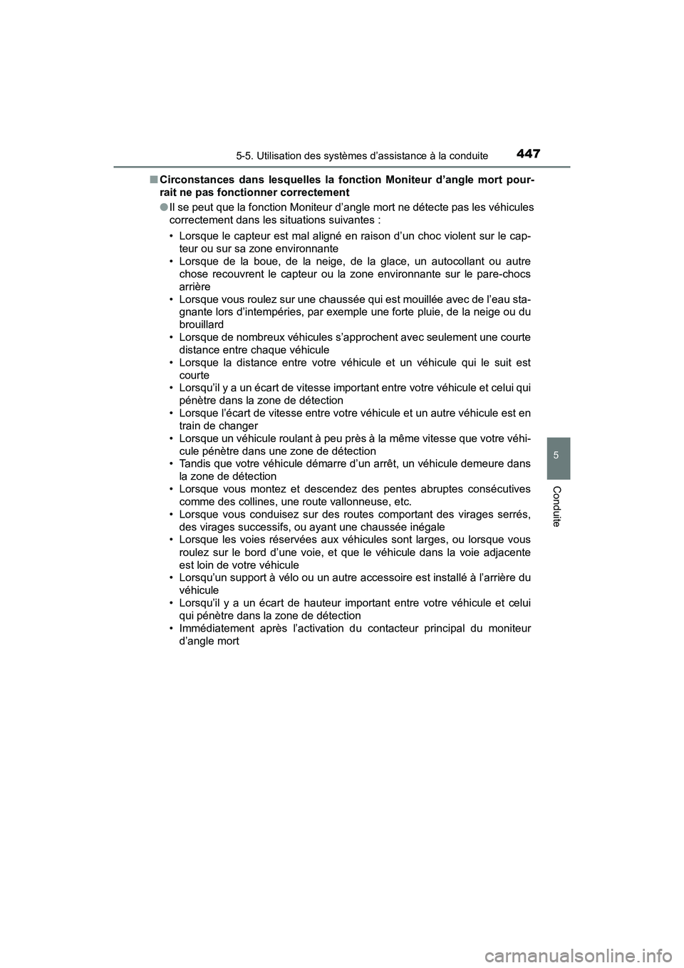 TOYOTA PRIUS PRIME 2019  Manuel du propriétaire (in French) PRIUS PRIME_OM_OM47D13D_(D)
4475-5. Utilisation des systèmes d’assistance à la conduite
5
Conduite
■Circonstances dans lesquelles la fonc tion Moniteur d’angle mort pour-
rait ne pas fonctionn