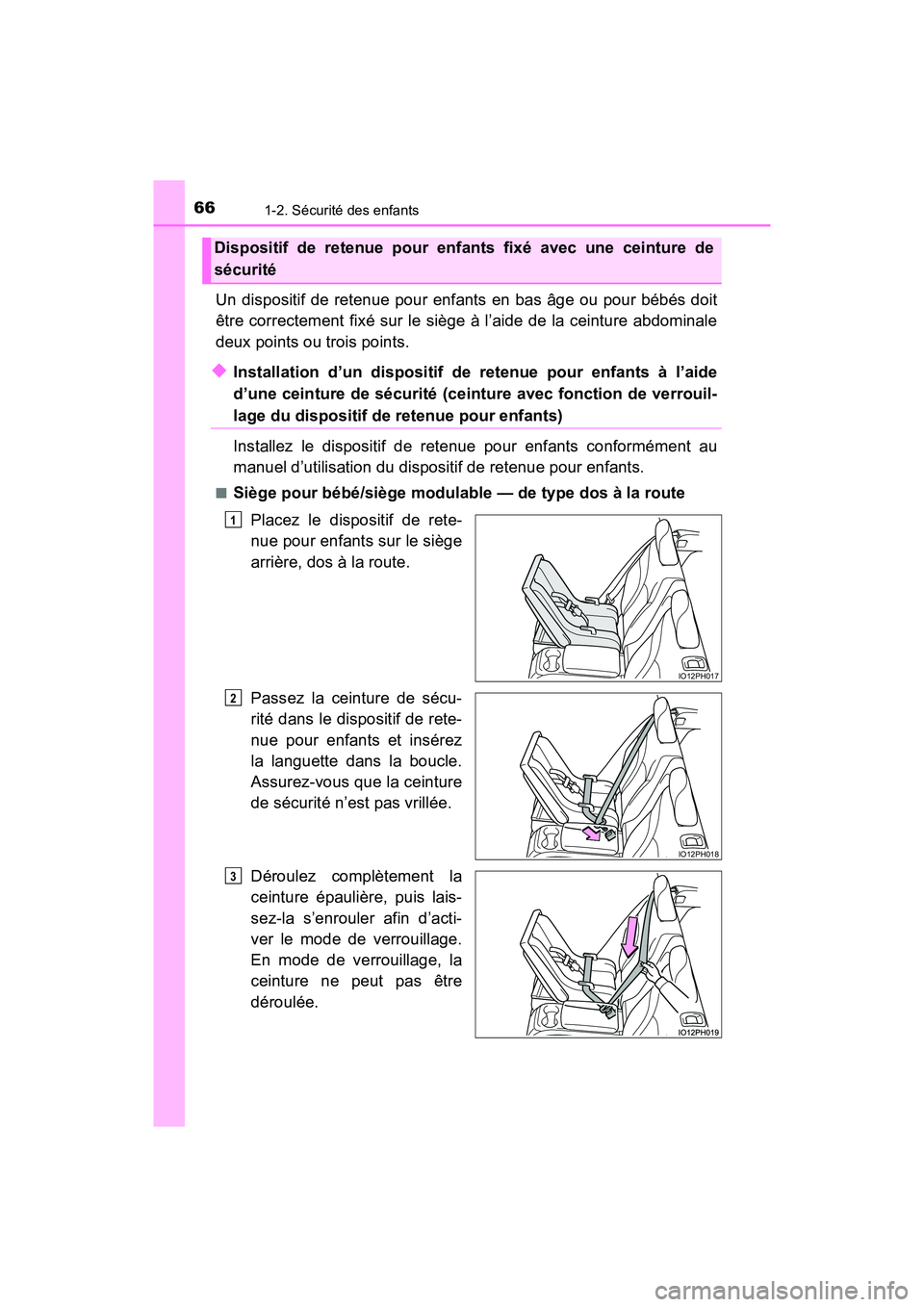 TOYOTA PRIUS PRIME 2019 Manuel du propriétaire (in French) 661-2. Sécurité des enfants
PRIUS PRIME_OM_OM47D13D_(D)
Un dispositif de retenue pour enfants en bas âge ou pour bébés doit
être correctement fixé sur le siège à l’aide de la ceinture abdom TOYOTA PRIUS PRIME 2019 Manuel du propriétaire (in French) 661-2. Sécurité des enfants
PRIUS PRIME_OM_OM47D13D_(D)
Un dispositif de retenue pour enfants en bas âge ou pour bébés doit
être correctement fixé sur le siège à l’aide de la ceinture abdom