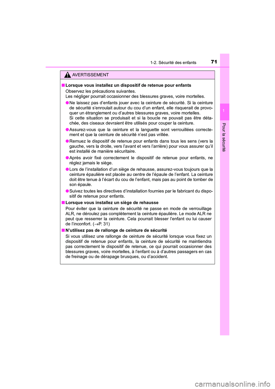 TOYOTA PRIUS PRIME 2019 Manuel du propriétaire (in French) 711-2. Sécurité des enfants
PRIUS PRIME_OM_OM47D13D_(D)
1
Pour la sécurité
AVERTISSEMENT
■Lorsque vous installez un dispositif de retenue pour enfants
Observez les précautions suivantes.
Les n TOYOTA PRIUS PRIME 2019 Manuel du propriétaire (in French) 711-2. Sécurité des enfants
PRIUS PRIME_OM_OM47D13D_(D)
1
Pour la sécurité
AVERTISSEMENT
■Lorsque vous installez un dispositif de retenue pour enfants
Observez les précautions suivantes.
Les n