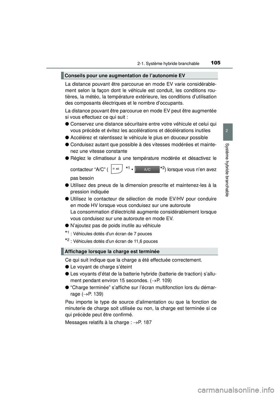 TOYOTA PRIUS PRIME 2018  Manuel du propriétaire (in French) PRIUS PRIME_OM_OM47C17D_(D)
1052-1. Système hybride branchable
2
Système hybride branchable
La distance pouvant être parcourue en mode EV varie considérable-
ment selon la façon dont le véhicule