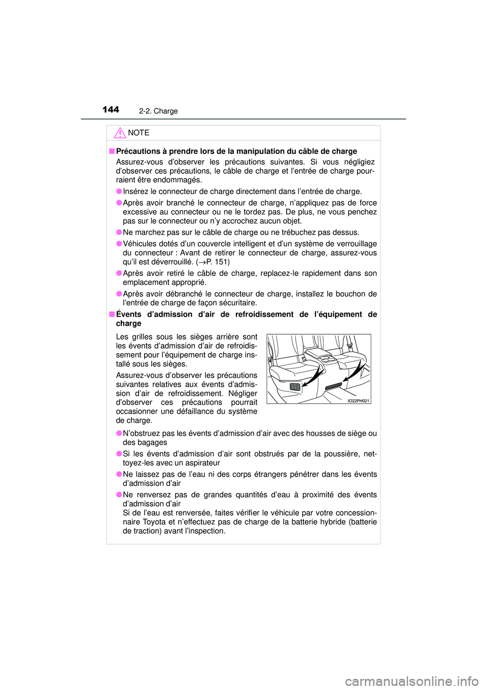 TOYOTA PRIUS PRIME 2018 Manuel du propriétaire (in French) 144
PRIUS PRIME_OM_OM47C17D_(D)
2-2. Charge
NOTE
■Précautions à prendre lors de la manipulation du câble de charge
Assurez-vous d’observer les précautions suivantes. Si vous négligiez
d’ob TOYOTA PRIUS PRIME 2018 Manuel du propriétaire (in French) 144
PRIUS PRIME_OM_OM47C17D_(D)
2-2. Charge
NOTE
■Précautions à prendre lors de la manipulation du câble de charge
Assurez-vous d’observer les précautions suivantes. Si vous négligiez
d’ob