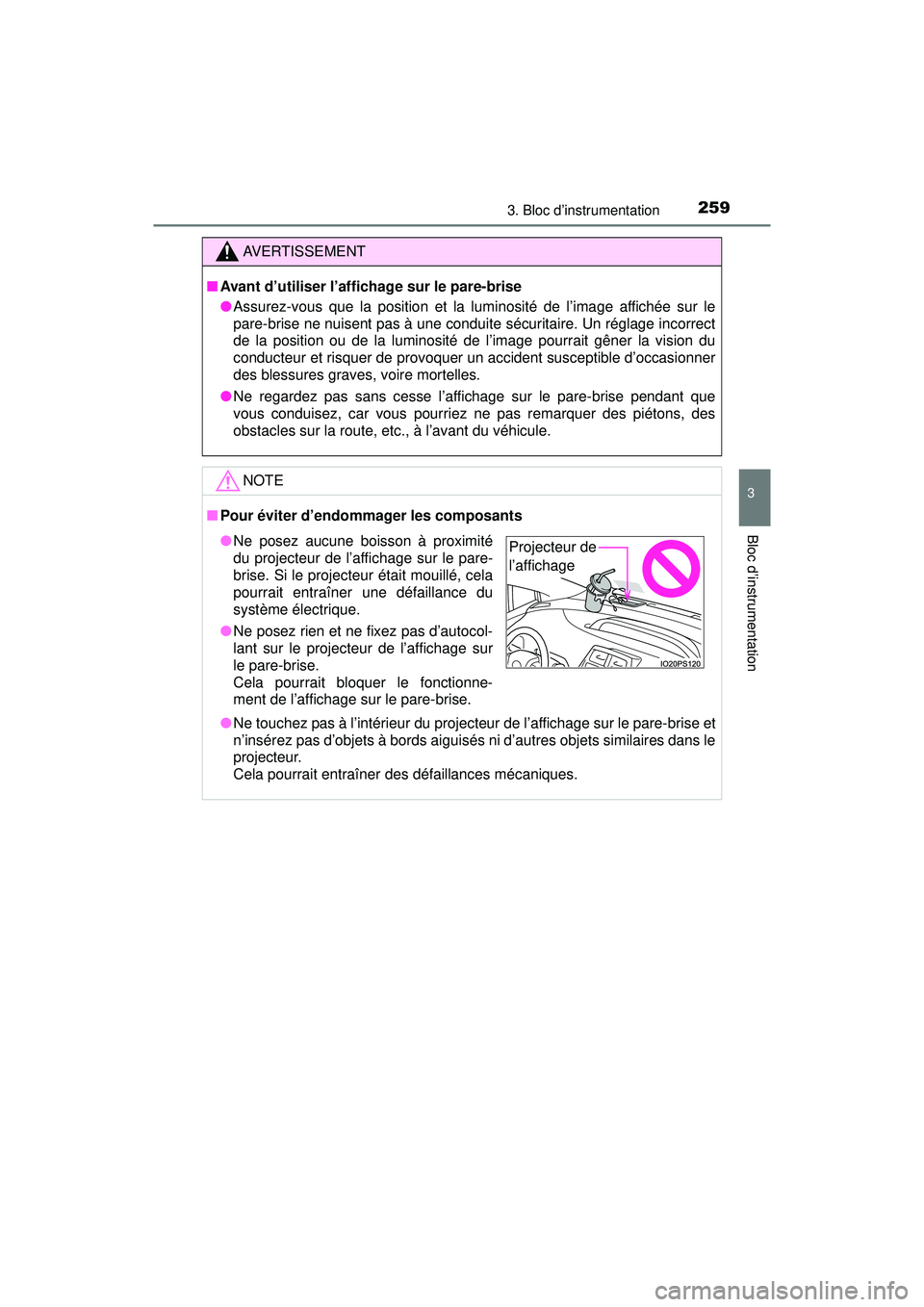 TOYOTA PRIUS PRIME 2018 Manuel du propriétaire (in French) PRIUS PRIME_OM_OM47C17D_(D)
2593. Bloc d’instrumentation
3
Bloc d’instrumentation
AVERTISSEMENT
■Avant d’utiliser l’affichage sur le pare-brise
●Assurez-vous que la position et la luminosi TOYOTA PRIUS PRIME 2018 Manuel du propriétaire (in French) PRIUS PRIME_OM_OM47C17D_(D)
2593. Bloc d’instrumentation
3
Bloc d’instrumentation
AVERTISSEMENT
■Avant d’utiliser l’affichage sur le pare-brise
●Assurez-vous que la position et la luminosi