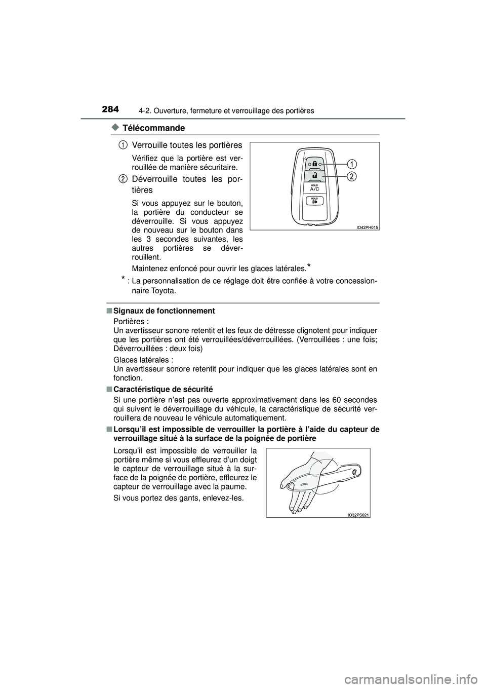 TOYOTA PRIUS PRIME 2018 Manuel du propriétaire (in French) 284
PRIUS PRIME_OM_OM47C17D_(D)
4-2. Ouverture, fermeture et verrouillage des portières
◆TélécommandeVerrouille toutes les portières
Vérifiez que la portière est ver-
rouillée de manière sé TOYOTA PRIUS PRIME 2018 Manuel du propriétaire (in French) 284
PRIUS PRIME_OM_OM47C17D_(D)
4-2. Ouverture, fermeture et verrouillage des portières
◆TélécommandeVerrouille toutes les portières
Vérifiez que la portière est ver-
rouillée de manière sé