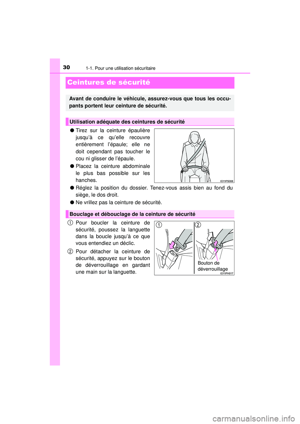 TOYOTA PRIUS PRIME 2018 Manuel du propriétaire (in French) 301-1. Pour une utilisation sécuritaire
PRIUS PRIME_OM_OM47C17D_(D)
Ceintures de sécurité
●Tirez sur la ceinture épaulière
jusqu’à ce qu’elle recouvre
entièrement l’épaule; elle ne
doi TOYOTA PRIUS PRIME 2018 Manuel du propriétaire (in French) 301-1. Pour une utilisation sécuritaire
PRIUS PRIME_OM_OM47C17D_(D)
Ceintures de sécurité
●Tirez sur la ceinture épaulière
jusqu’à ce qu’elle recouvre
entièrement l’épaule; elle ne
doi