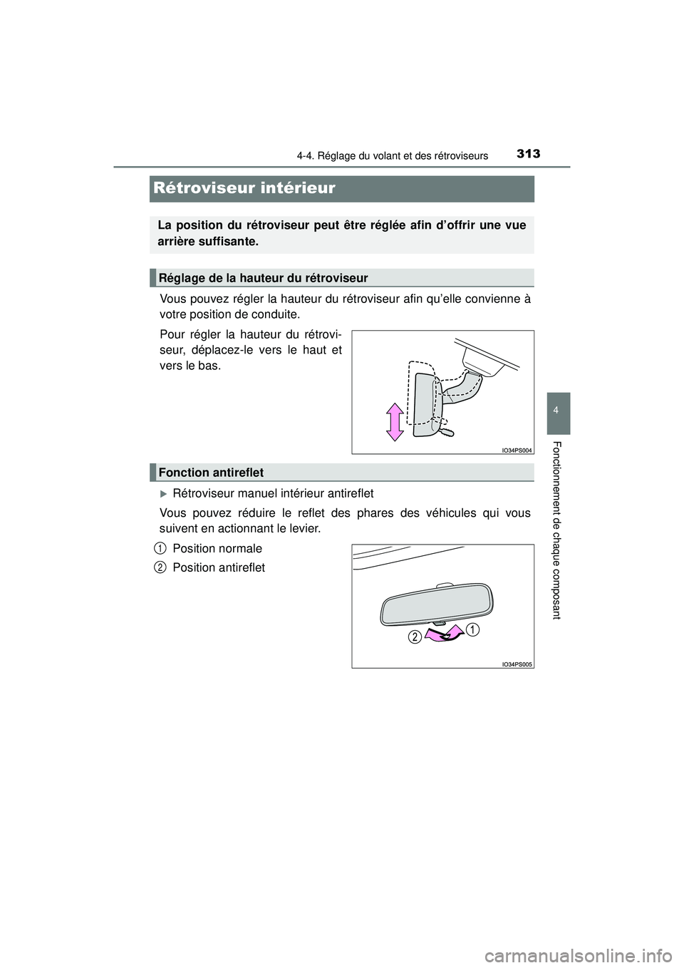 TOYOTA PRIUS PRIME 2018 Manuel du propriétaire (in French) 3134-4. Réglage du volant et des rétroviseurs
PRIUS PRIME_OM_OM47C17D_(D)
4
Fonctionnement de chaque composant
Rétroviseur intérieur
Vous pouvez régler la hauteur du rétroviseur afin qu’elle c TOYOTA PRIUS PRIME 2018 Manuel du propriétaire (in French) 3134-4. Réglage du volant et des rétroviseurs
PRIUS PRIME_OM_OM47C17D_(D)
4
Fonctionnement de chaque composant
Rétroviseur intérieur
Vous pouvez régler la hauteur du rétroviseur afin qu’elle c