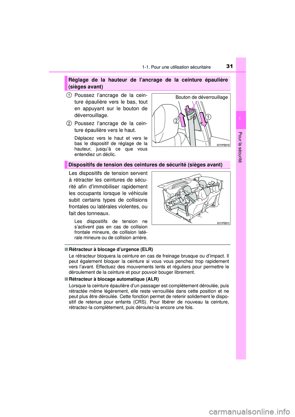 TOYOTA PRIUS PRIME 2018 Manuel du propriétaire (in French) 311-1. Pour une utilisation sécuritaire
PRIUS PRIME_OM_OM47C17D_(D)
1
Pour la sécurité
Poussez l’ancrage de la cein-
ture épaulière vers le bas, tout
en appuyant sur le bouton de
déverrouillag TOYOTA PRIUS PRIME 2018 Manuel du propriétaire (in French) 311-1. Pour une utilisation sécuritaire
PRIUS PRIME_OM_OM47C17D_(D)
1
Pour la sécurité
Poussez l’ancrage de la cein-
ture épaulière vers le bas, tout
en appuyant sur le bouton de
déverrouillag
