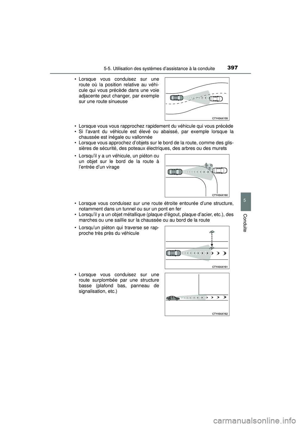 TOYOTA PRIUS PRIME 2018 Manuel du propriétaire (in French) PRIUS PRIME_OM_OM47C17D_(D)
3975-5. Utilisation des systèmes d’assistance à la conduite
5
Conduite
• Lorsque vous vous rapprochez rapidement du véhicule qui vous précède
• Si l’avant du v TOYOTA PRIUS PRIME 2018 Manuel du propriétaire (in French) PRIUS PRIME_OM_OM47C17D_(D)
3975-5. Utilisation des systèmes d’assistance à la conduite
5
Conduite
• Lorsque vous vous rapprochez rapidement du véhicule qui vous précède
• Si l’avant du v